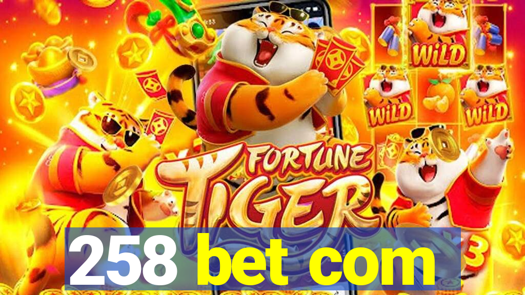 258 bet com